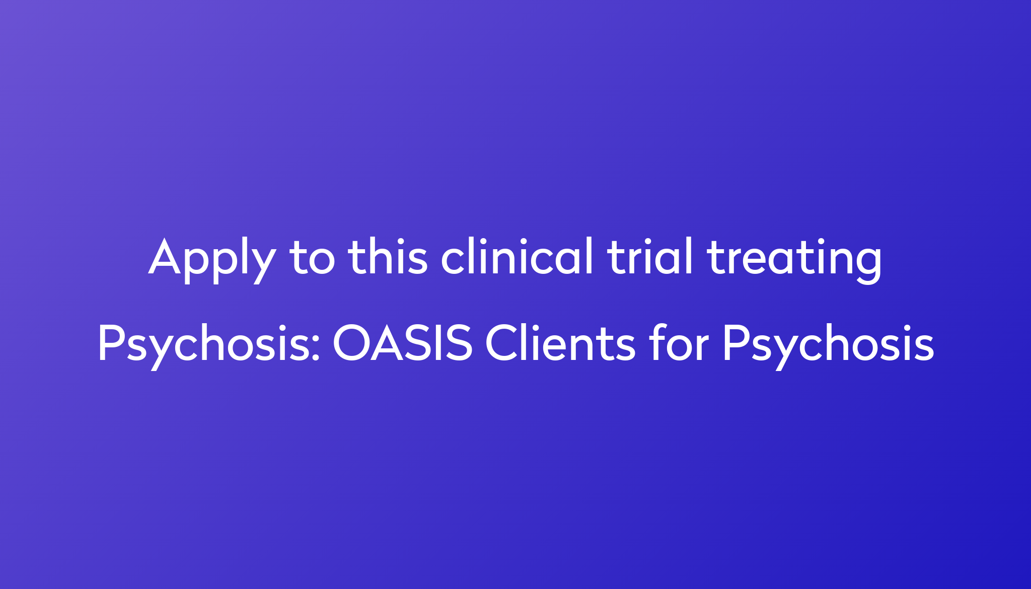 oasis-clients-for-psychosis-clinical-trial-2023-power